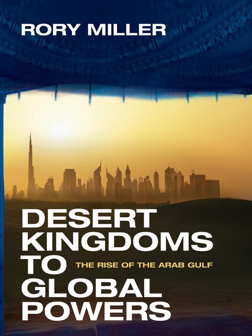 Title details for Desert Kingdoms to Global Powers by Rory Miller - Available